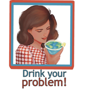 Drink your problem